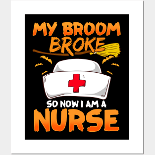 My Broom Broke, So Now I'm a Nurse! Posters and Art